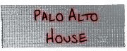 Palo Alto
House